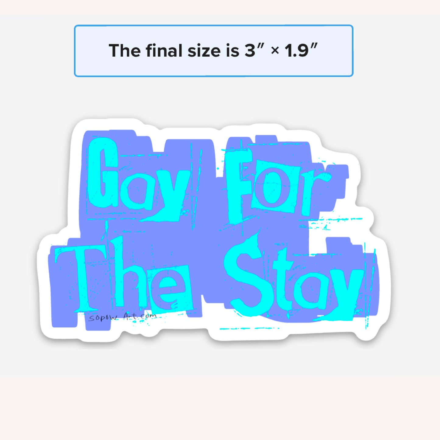 Gay for the Stay Vinyl Sticker