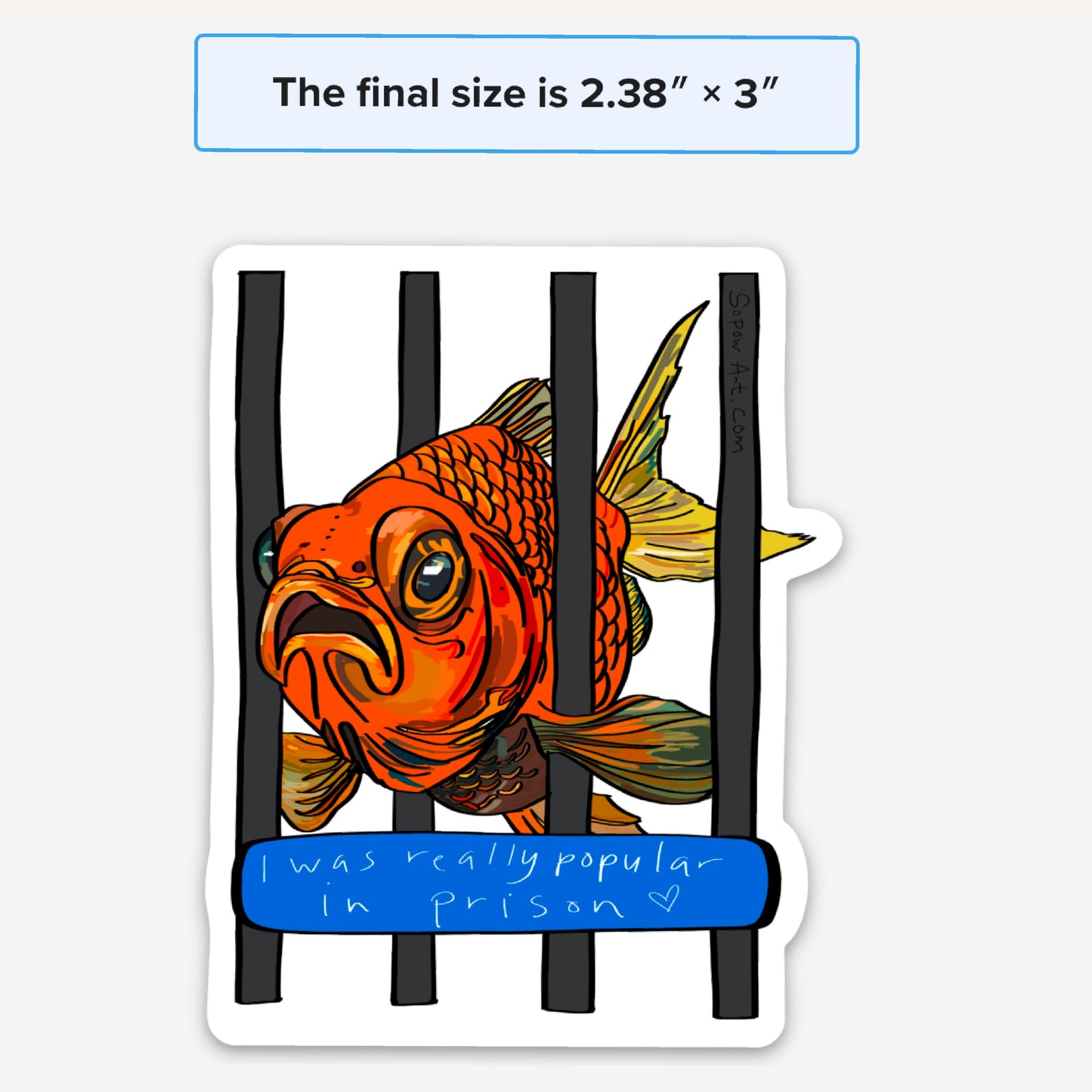 I was really popular in prison Vinyl Sticker