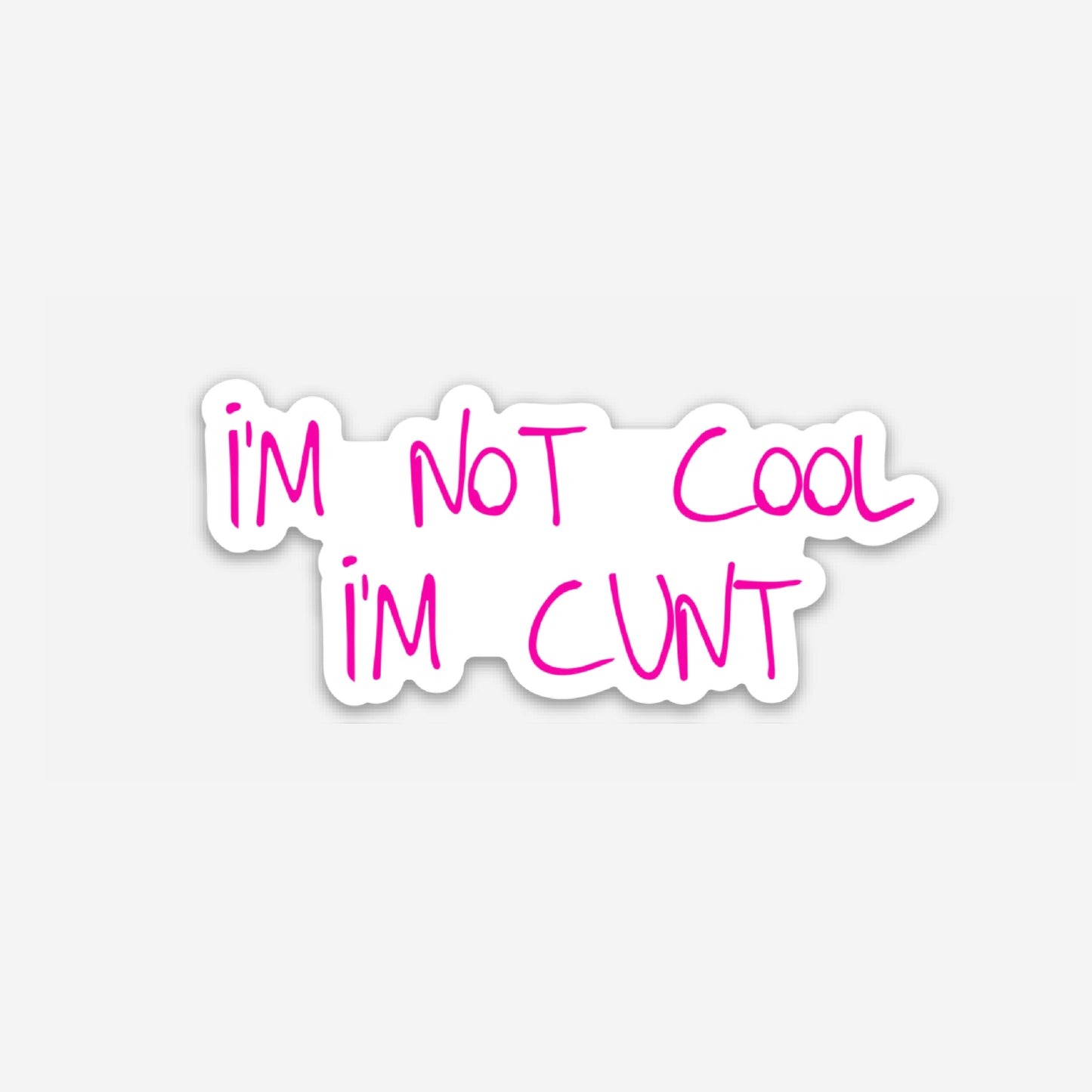 I’m not Cool Vinyl Sticker