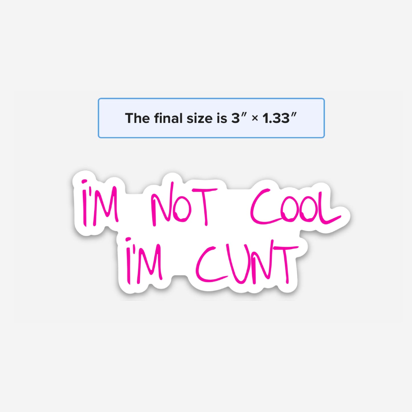 I’m not Cool Vinyl Sticker