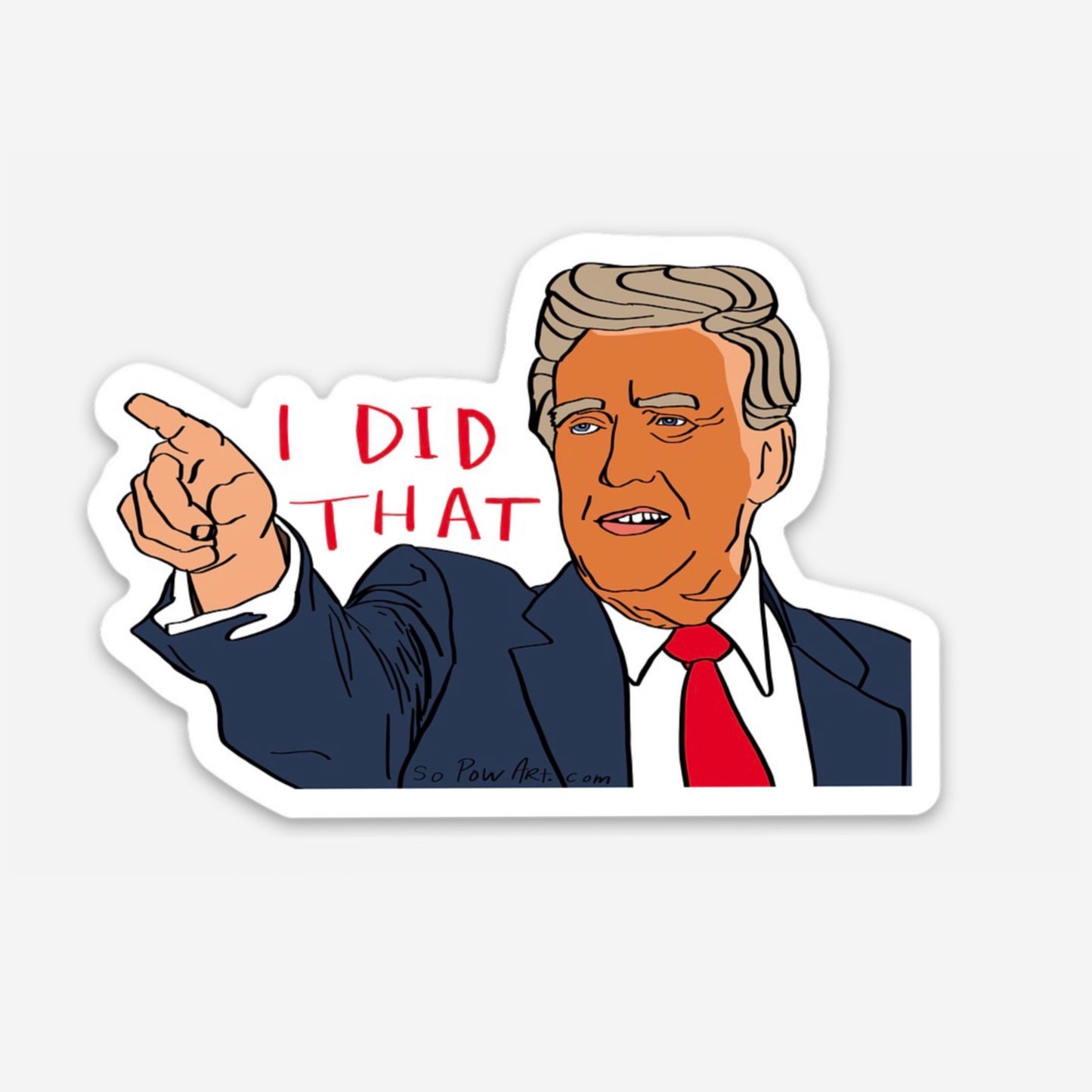 I Did That Trump Vinyl Sticker