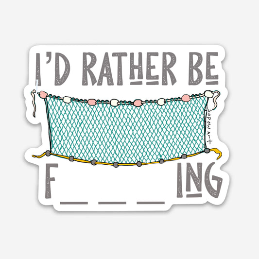 I'd rather be... Vinyl Sticker