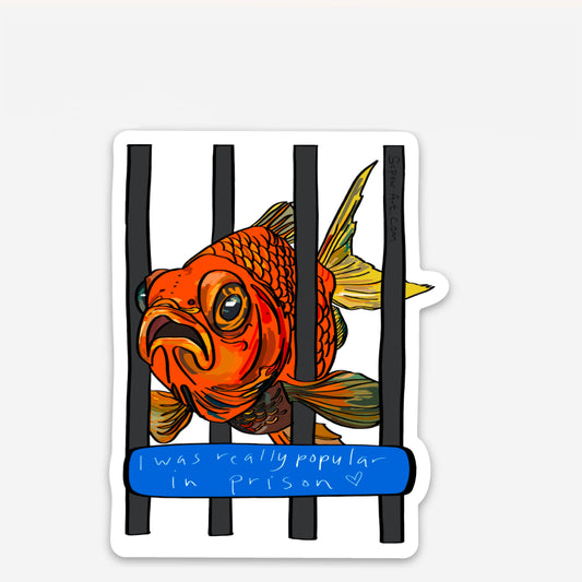 I was really popular in prison Vinyl Sticker