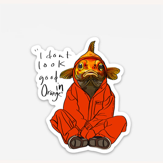 I don't look good in orange Vinyl Sticker