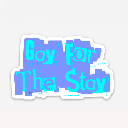 Gay for the Stay Vinyl Sticker