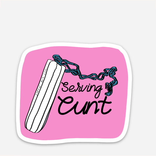 Serving Cunt Vinyl Sticker
